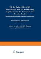 Die Im Kriege 1914 1918 Verwendeten Und Zur Verwendung Empfohlenen Brote, Brotersatz- Und Brotstreckmittel: Unter Zugrundelegung Eigener Experimenteller Untersuchungen Zugleich Eine Darstellung Der Br 3642894100 Book Cover