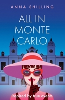 All in Monte Carlo: Inspired by True Events 1805140361 Book Cover