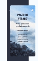 Paseo de verano: Viaje poetizado por la Patagonia (Spanish Edition) B0FGWLXVRB Book Cover