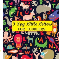 I Spy Little Letters FOR TODDLERS B08KBJ8PGT Book Cover