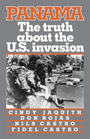 Panama: The Truth About the U.S. Invasion 0873485823 Book Cover