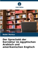 Der Sprechakt der Korrektur im ägyptischen Arabisch und amerikanischen Englisch (German Edition) 6207722132 Book Cover