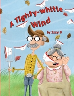 A Tighty-Whitie Wind 0578680165 Book Cover