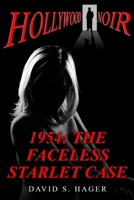 1954: THE FACELESS STARLET CASE (HOLLYWOOD NOIR) 1082218111 Book Cover