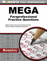 MEGA Paraprofessional Practice Questions: MEGA Practice Tests and Exam Review for the Missouri Educator Gateway Assessments 1516710959 Book Cover