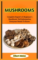 Mushrooms: An Comprehensive Reference To Finding, Collecting, And Preparing Your Own B0BHRFQ9Q3 Book Cover