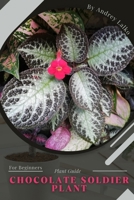 Chocolate Soldier Plant: Plant Guide B0C1J1MXH9 Book Cover