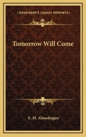 Tomorrow Will Come 1162804254 Book Cover