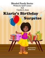 Kiaria's Birthday Surprise: Blended Family Stories Series 1737048515 Book Cover