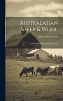 Australasian Sheep & Wool; a Practical and Theoretical Treatise 1022198696 Book Cover