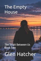 The Empty House: The Strait Between Us Book Two B0HKHLRDLZ Book Cover
