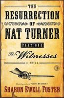 The Resurrection of Nat Turner, Part 1: The Witnesses: A Novel 141657803X Book Cover