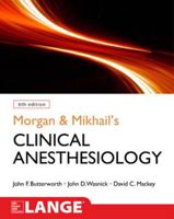Morgan & Mikhail's Clinical Anesthesiology 0071627030 Book Cover