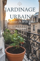 Jardinage Urbain: La Science Du Sol En Ville (French Edition) B0GC7W278T Book Cover