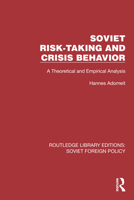 Soviet Risk-Taking and Crisis Behavior 1032335815 Book Cover