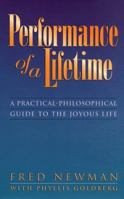 Performance of a Lifetime: A Practical-Philosophical Guide to the Joyous Life 0962862177 Book Cover