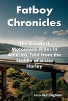 Fatboy Chronicles The Greatest Motorcycle Rides in America, Told from the Saddle of a 1990 Harley B0GTW7ZQHR Book Cover