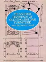 Measured Drawings of Old English Oak Furniture 0486245217 Book Cover