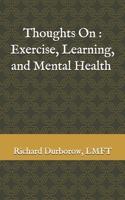 Thoughts On: Exercise, Learning, and Mental Health 1711140848 Book Cover