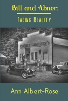 Bill and Abner: Facing Reality 1537190784 Book Cover