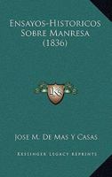 Ensayos-Historicos Sobre Manresa (1836) 1245600222 Book Cover