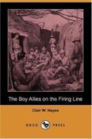 The Boy Allies on the Firing Line; or, Twelve Days' Battle Along the Marne 1515384365 Book Cover