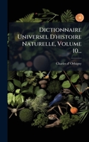 Dictionnaire Universel D'histoire Naturelle, Volume 10... (French Edition) 102475197X Book Cover