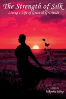 The Strength of Silk: Living a Life of Grace & Gratitude 0578968681 Book Cover