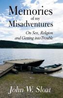 Memories of My Misadventures: On Sex, Religion and Getting Into Trouble 074145002X Book Cover