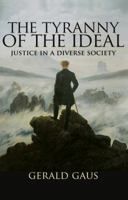 The Tyranny of the Ideal: Justice in a Diverse Society 0691158800 Book Cover