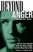 Beyond Anger: A Guide for Men: How to Free Yourself from the Grip of Anger and Get More Out of Life 1569246211 Book Cover