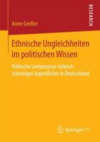 Ethnische Ungleichheiten Im Politischen Wissen: Politische Lernprozesse Turkischstammiger Jugendlicher in Deutschland 3658135190 Book Cover