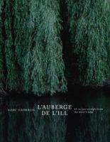 L'Auberge de L'Ill: 65 Recipes Straight from the Water's Edge 1911714341 Book Cover