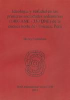 Ideologia y Realidad en las Primeras Sociedades Sedentarias (1400 ANE - 350 DNE) de la Cuenca Norte del Titicaca, Peru 140730691X Book Cover