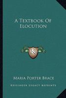 A Textbook Of Elocution 1163586048 Book Cover