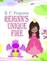 Reignn's Unique Fire 1548689505 Book Cover