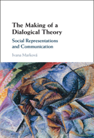 The Making of a Dialogical Theory: Social Representations and Communication 1009294997 Book Cover