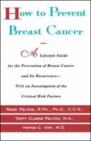 How to Prevent Breast Cancer 0684800225 Book Cover