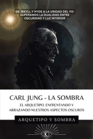 Carl Jung - La Sombra: Enfrentando Los Aspectos Oscuros De La Psique 1969972009 Book Cover