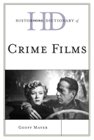 Historical Dictionary of Crime Films 0810867699 Book Cover