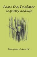 Pan: The Trickster--In Poetry and Life 0983889287 Book Cover