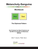 Diplomat - the Melancholy-Sanguine Workbook : How to Develop Your Natural Tendencies and Deal with Your Strengths and Weaknesses Biblically 1948474417 Book Cover
