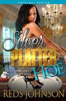 Silver Platter Hoe: Everything That Glitters Ain't Gold 1981986081 Book Cover