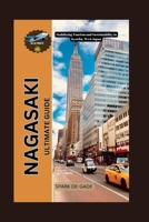 NAGASAKI ULTIMATE GUIDE: Stabilizing Tourism and Sustainability in Kyushu, West Japan (YOUR FULL-ON WORLD TOUR COMPANION SERIES) B0DRJ51QJX Book Cover