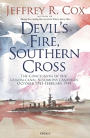 Devil's Fire, Southern Cross: The Conclusion of the Guadalcanal-Solomons Campaign, October 1943-February 1944 1472864484 Book Cover