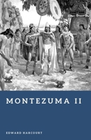 Montezuma II: Emperor of the Aztecs (Forgotten Rulers) B0H4H3VFKJ Book Cover