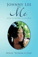 Johnny Lee and Me: Sittin' in the Tree...K-I-S-S-I-N-G! 1477138277 Book Cover