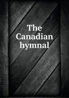 The Canadian Hymnal 5518878389 Book Cover
