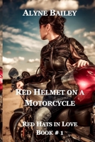 Red Helmet On A Motorcycle: Red Hats In Love Book 1 B0848R4Y33 Book Cover