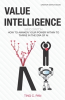 Value Intelligence (VI), MIND Switch: How to Awaken Your Power Within to Thrive In The Era of AI (Creator Switch Trilogy) 1695512472 Book Cover